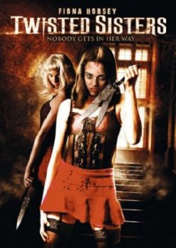 Сумасшедшие сестры / Twisted Sisters (2006) DVDRip