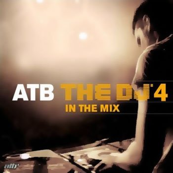 ATB - The DJ'4 - In The Mix