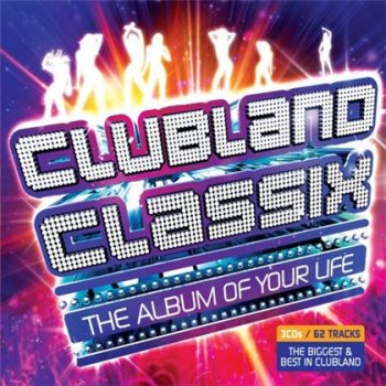 Clubland Classix - The Album Of Your Life [3CD] 2008