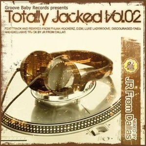 Groove Baby Records Pres. Totally Jacked Vol 2 (2008)