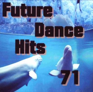 Future Dance Hits Vol.71 (2008)