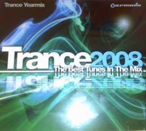 Trance Yearmix 2008: The Best Tunes In The Mix (2008)