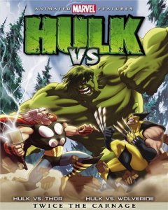 Халк против Росомахи / Hulk Vs Wolverine + Халк против Тора / Hulk Vs Thor (2009/ENG/DVDRip)