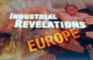 Промышленные изобретения. Европа / Industrial Revelations. Europe (2004) TVRip