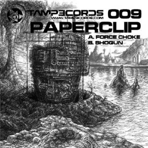 Paperclip - Force Choke / Shogun (TAMP3009) WEB - 2009
