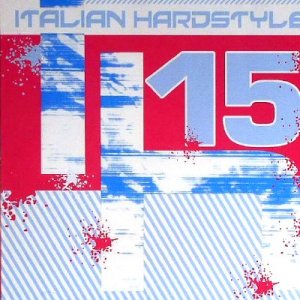 Italian Hardstyle Vol 15 (2009)