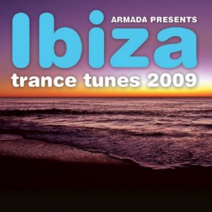 Armada Presents Ibiza Trance Tunes 2009