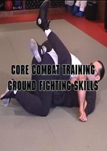 Техника боя на земле / Core Combat Training- Ground Fighting Skills (2005) DVDRip
