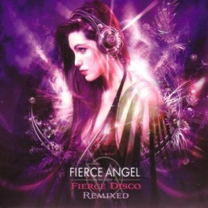Fierce Angel presents: Fierce Disco Remixed (2009)