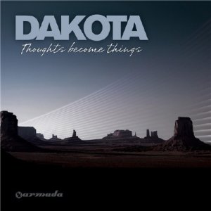 Dakota - Thoughts Become Things (2009)