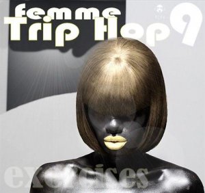 VA - Femme Trip Hop Exercises 9 (2009)