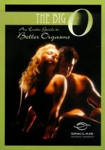 Эротический справочник по лучшим оргазмам / The Big O- Erotic Guide to Better Orgasms (2008) DVDRip