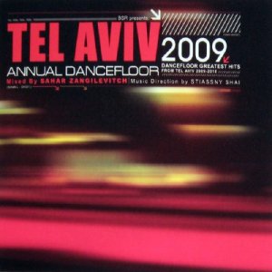 Tel Aviv Annual Dancefloor (Mixed by Sahar Zangilevitch) (2009)