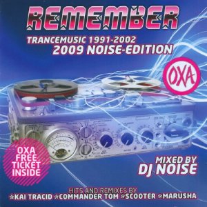 OXA Remember Trancemusic 1991-2002 - Noise Edition (2009)