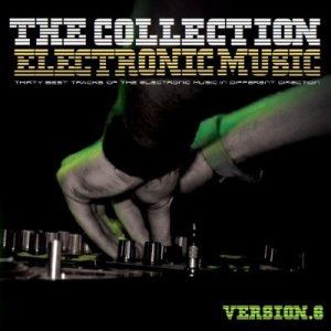 The Collection Electronic Music .Ver.6 (2009)