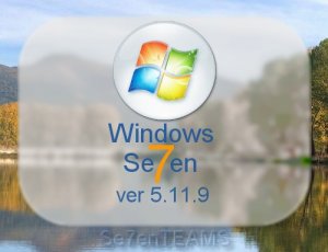 Windows Se7en ver 5.11.9 by Se7enTEAMS