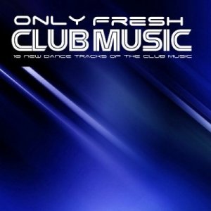 Only Fresh Club Music (27.01.2010)