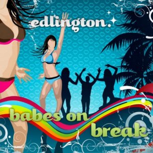 Edlington - Babes On Break (2010)