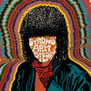  Strong Arm Steady  - In Search of Stoney Jackson (2010)