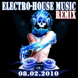 Electro-House Music (Remix) (08.02.2010)