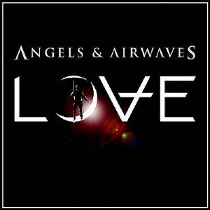 Angels & Airwaves - Love (2010)