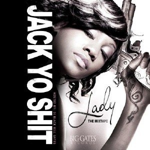 Lady - Jack yo shit (2011)