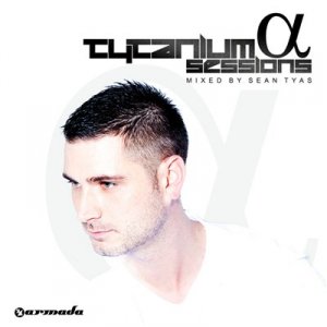 Tytanium Sessions (Alpha) (Mixed By Sean Tyas) (2011) LOSSLESS