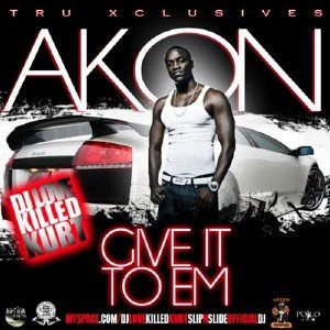 Akon - Give It To Em (2011)
