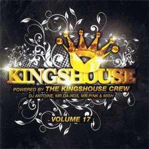 Kingshouse Vol. 17 Powered by the Kingshouse Crew (2011)