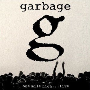 Garbage - One Mile High...Live (2013)