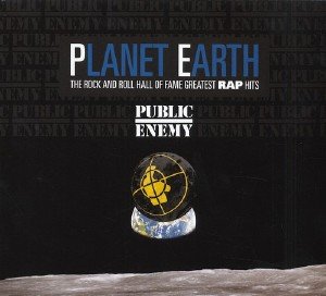 Public Enemy - Planet Earth: The Rock And Roll Hall Of Fame Greatest Rap Hits (2013)