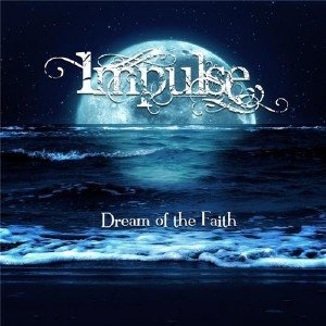 Impulse - Dream Of The Faith (2013)