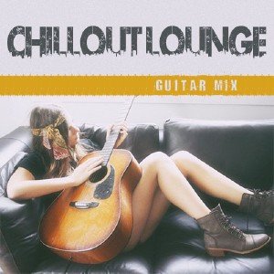 Chillout & Lounge Guitar Mix (2013)