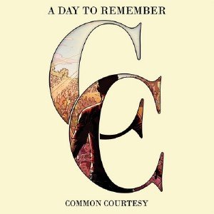 A Day to Remember - Common Courtesy (2013)