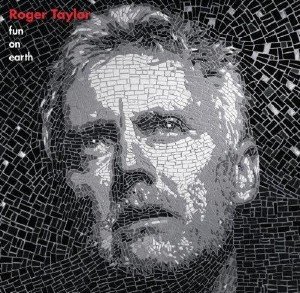 Roger Taylor - Fun On Earth (2013)