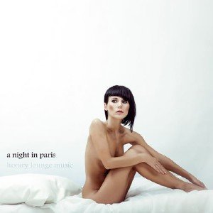 A Night In Paris. Luxury Lounge Music (2013)