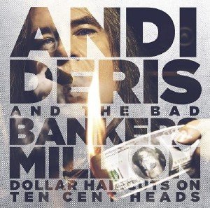 Andi Deris & Bad Bankers - Million Dollar Haircuts On Ten Cent Heads [Japanese Edition] (2013)