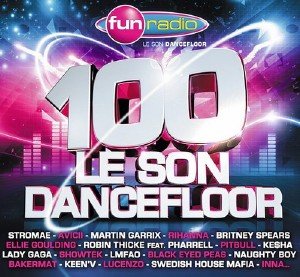 Fun Radio. 100 Le Son Dancefloor (2013)