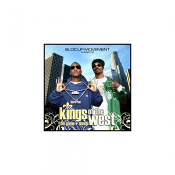 Game and Snoop Dogg - Kings Of The West